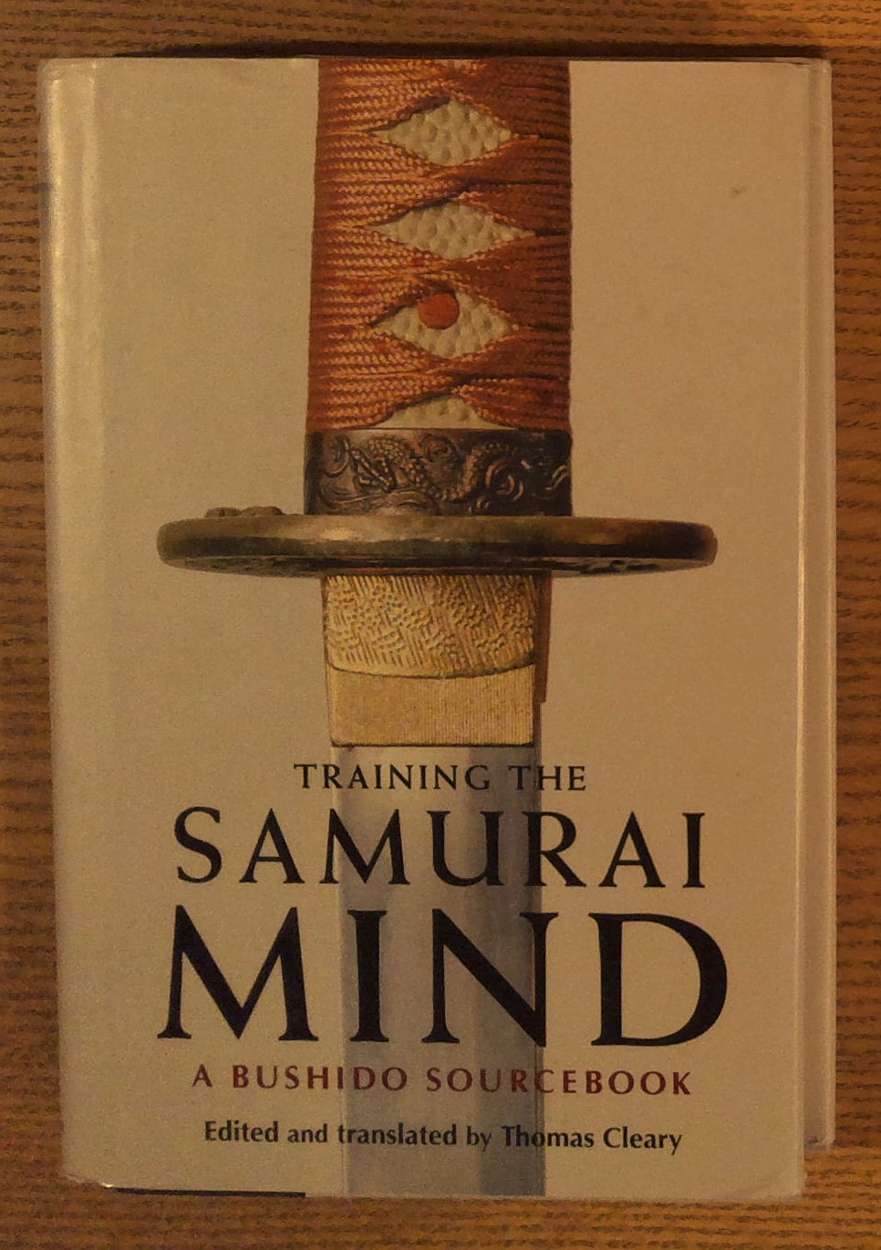 Image for Training the Samurai Mind: A Bushido Sourcebook Training the Samurai Mind: A Bushido Sourcebook