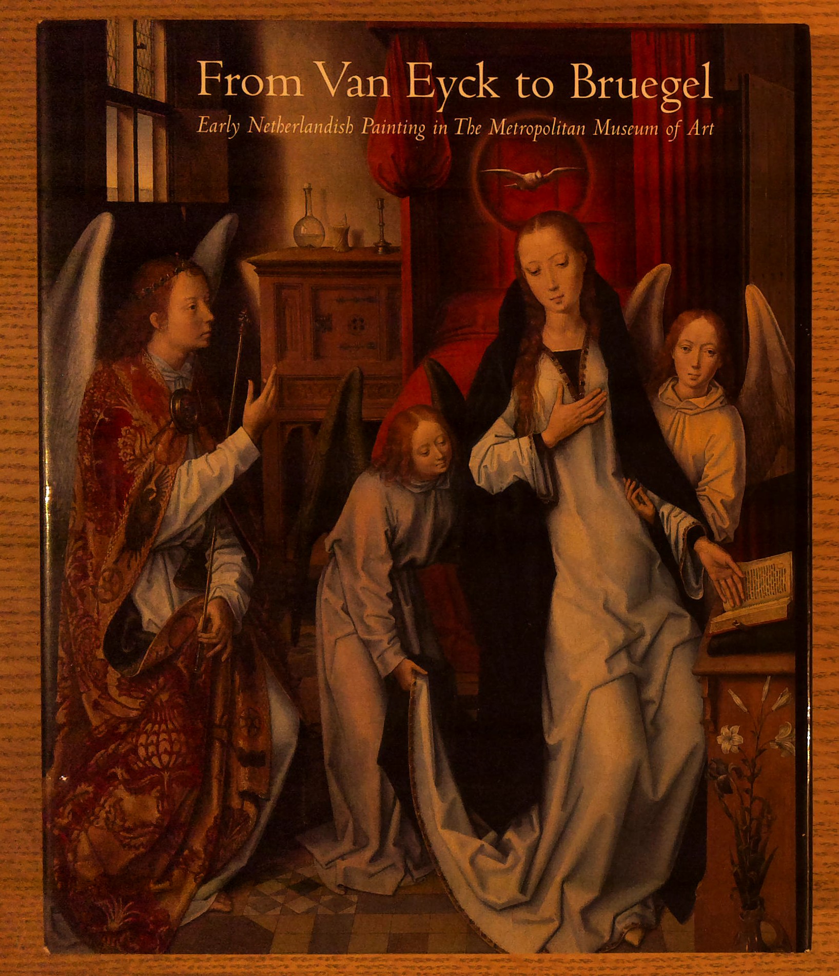 Image for From Van Eyck to Bruegel: Early Netherlandish Paintings in the Metropolitan Museum of Art From Van Eyck to Bruegel: Early Netherlandish Paintings in the Metropolitan Museum of Art