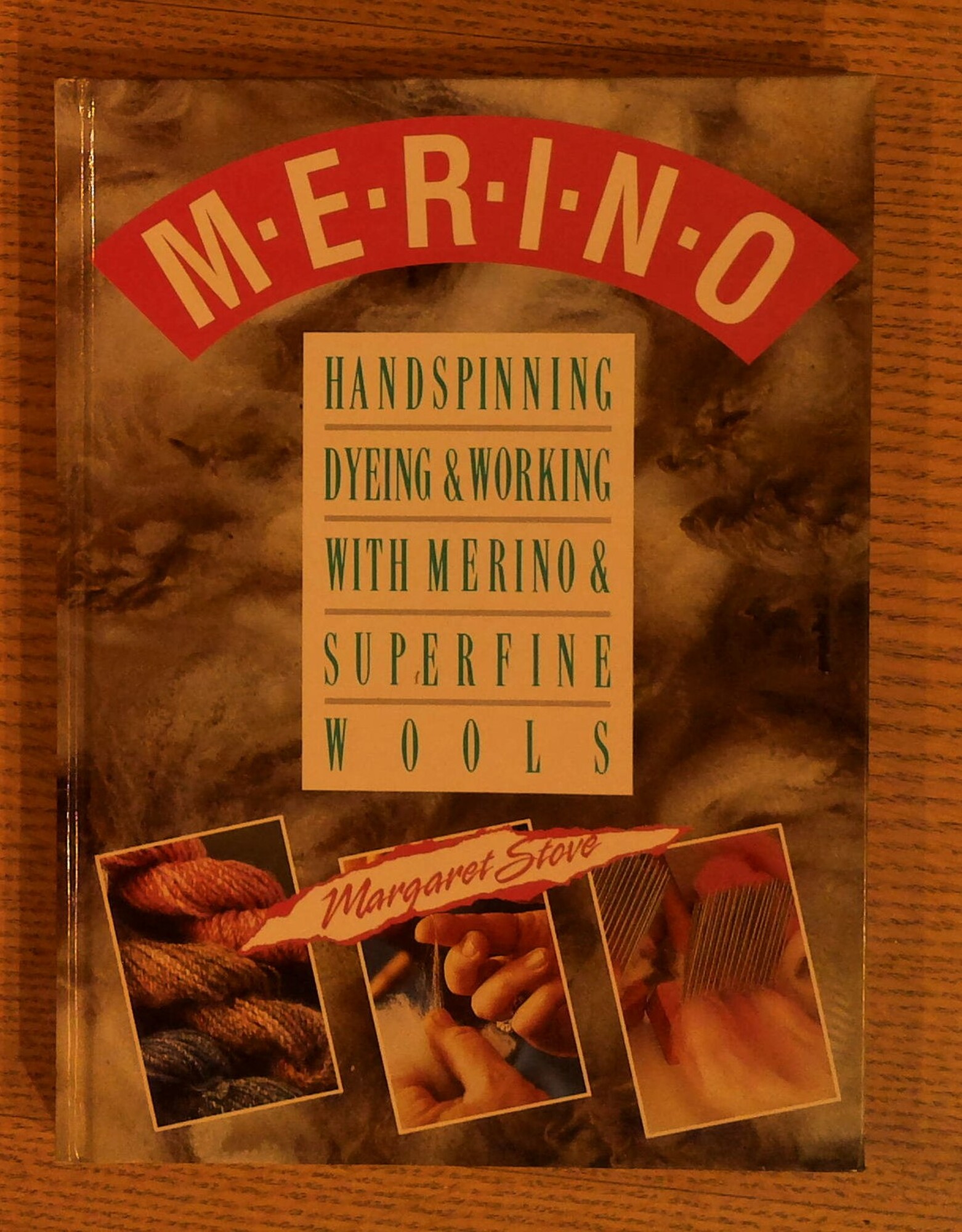 Merino: Handspinning, Dyeing and Working With Merino and Superfine Wools