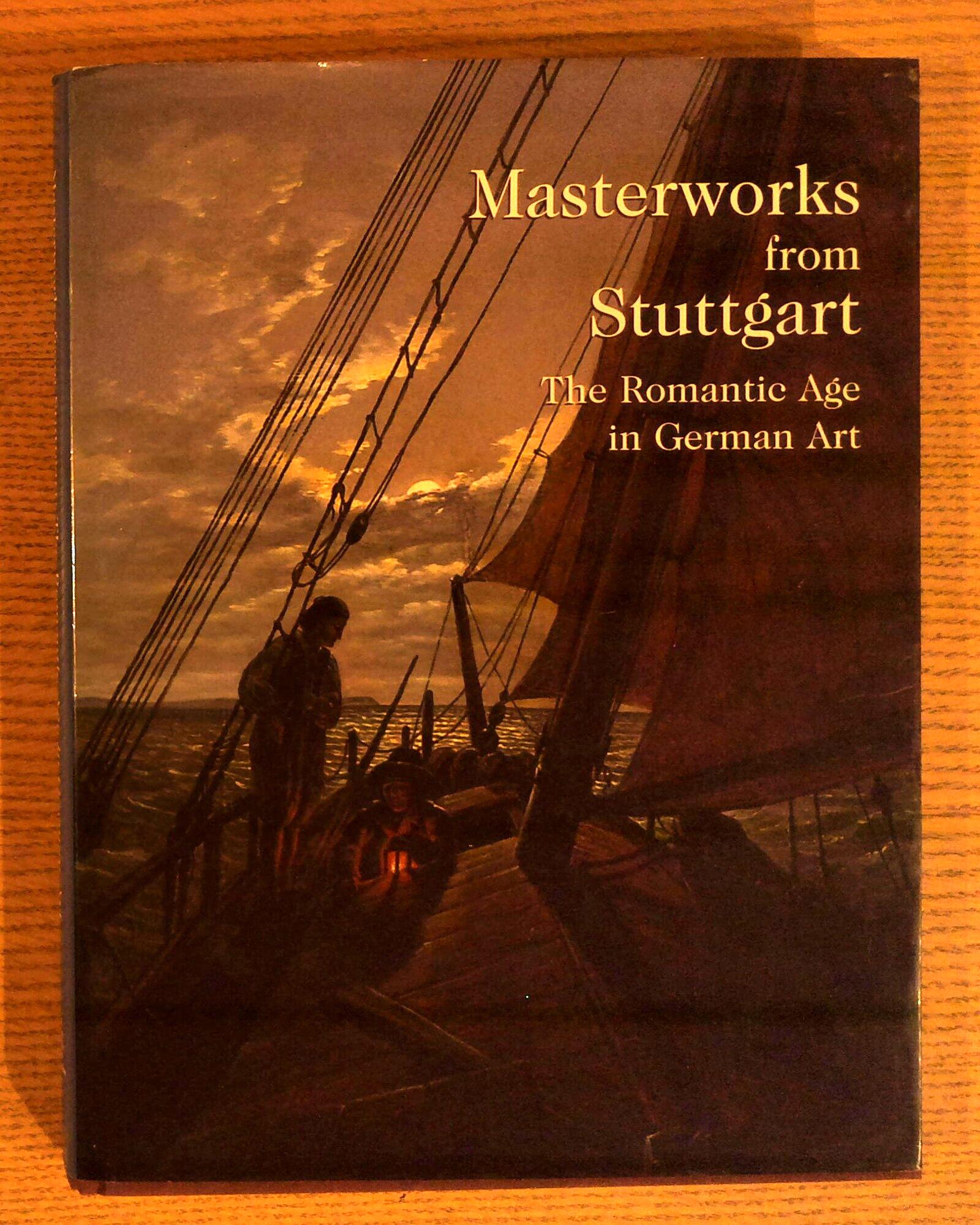 Image for Masterworks from Stuttgart: The Romantic Age in German Art Masterworks from Stuttgart: The Romantic Age in German Art