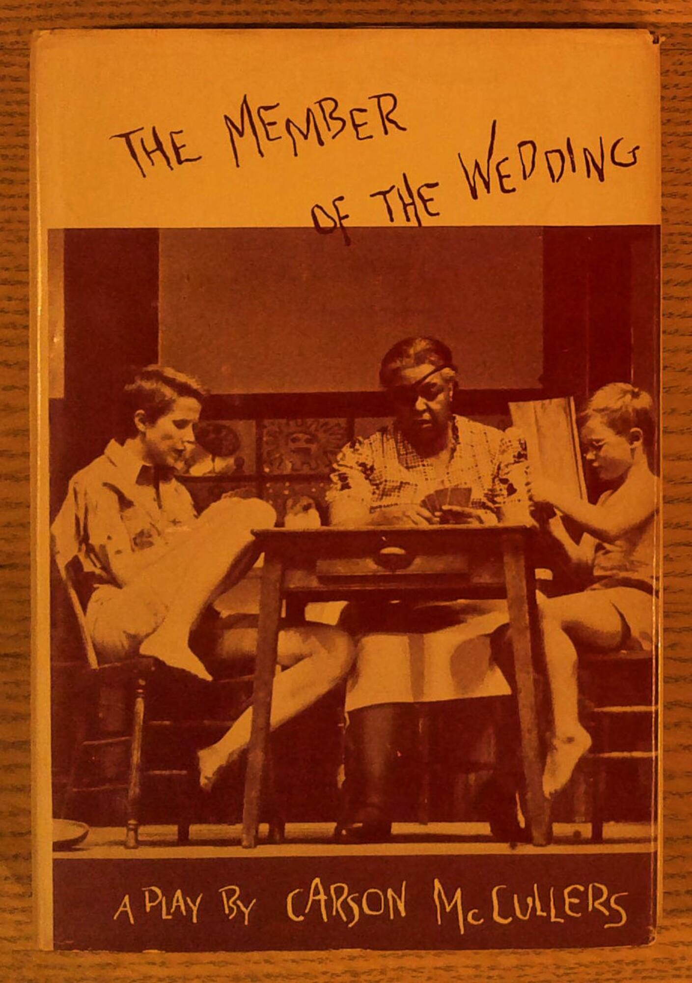 The Member of the Wedding: A Play by Carson McCullers