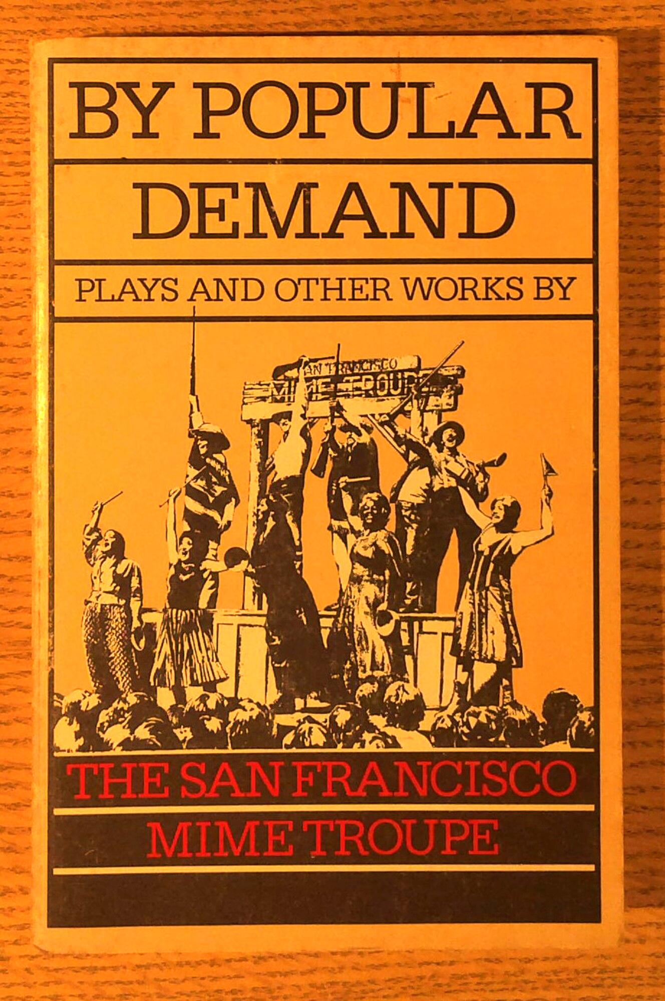 By Popular Demand: Plays and Other Works By The San Francisco Mime Troupe