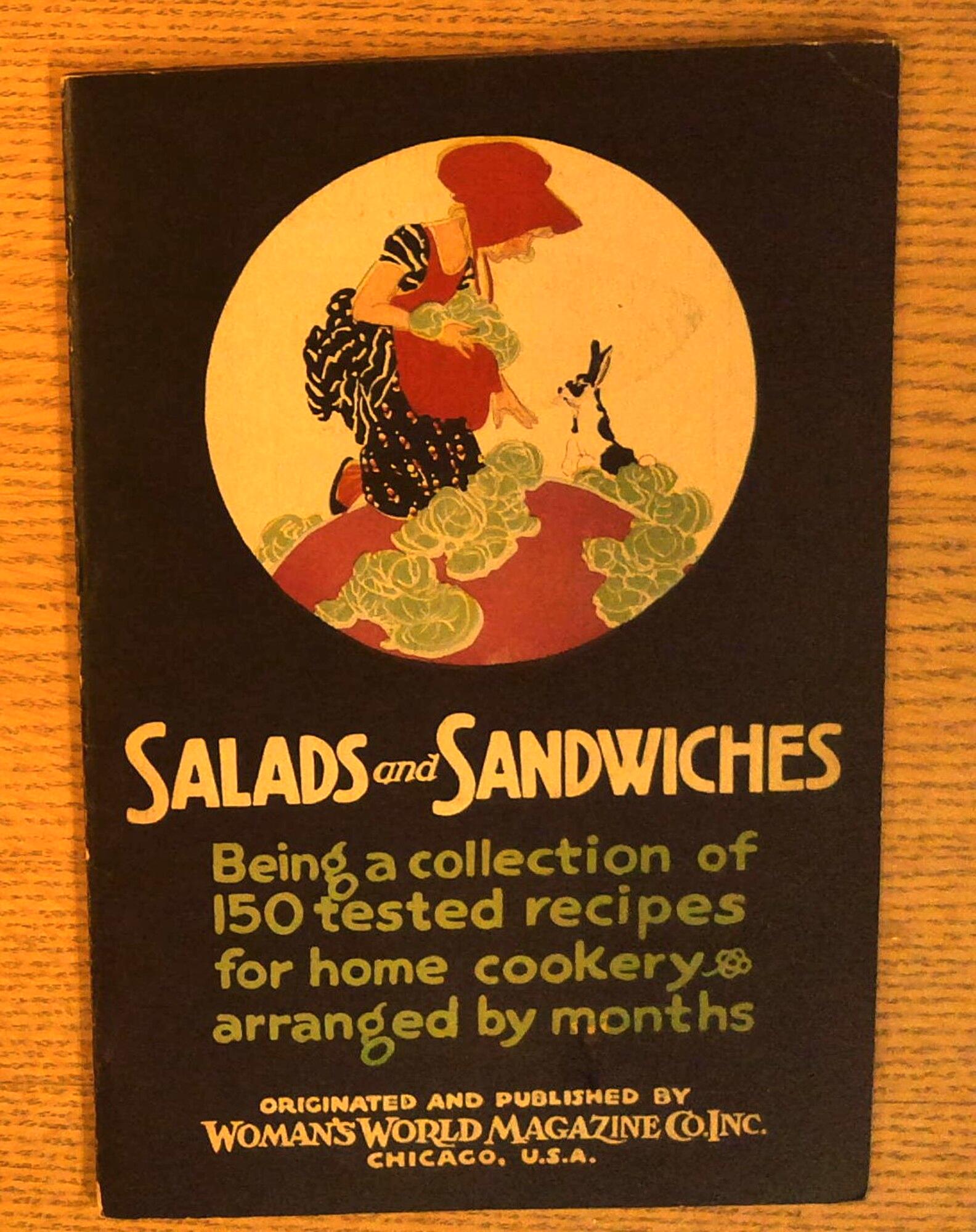 Salads and Sandwiches: Being a Collection of 150 Tested Recipes for Home Cookery Arranged by Months