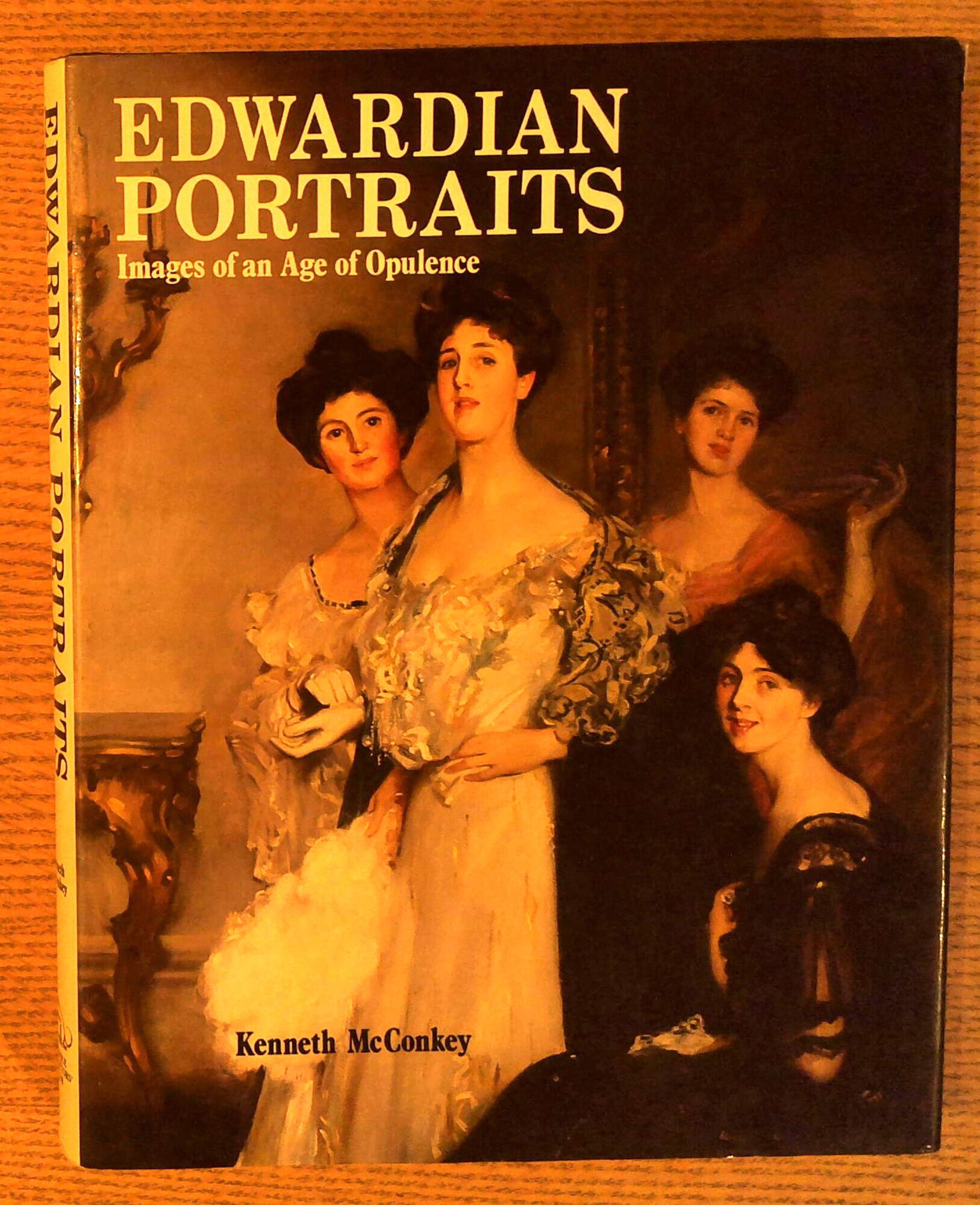 Edwardian Portraits: Images of an Age of Opulence