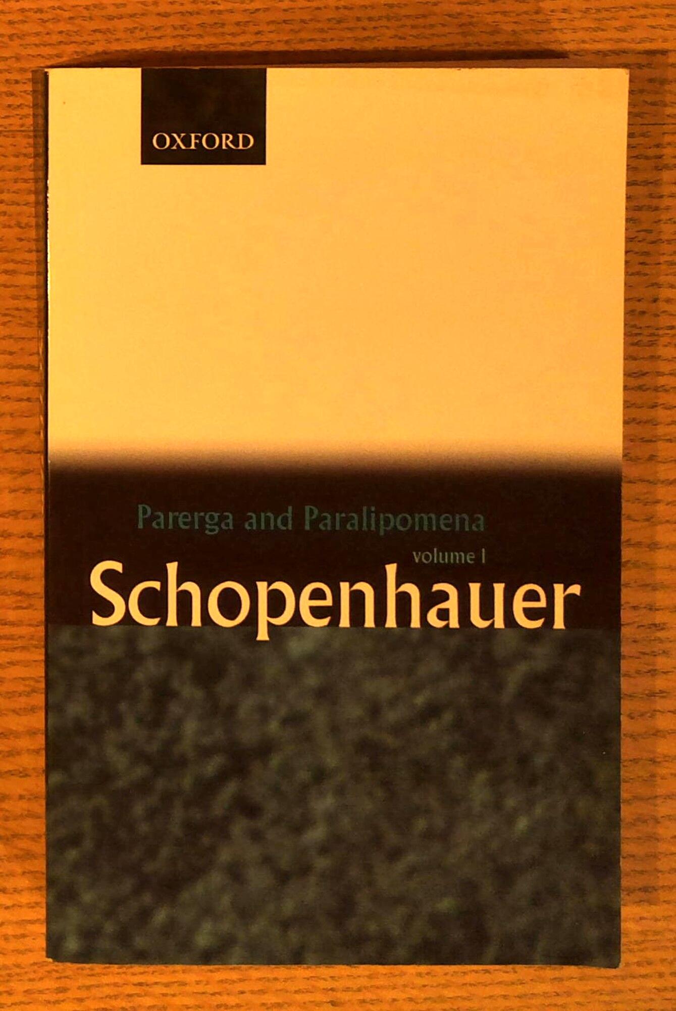 Parerga and Paralipomena: Short Philosophical Essays (Volume 1)